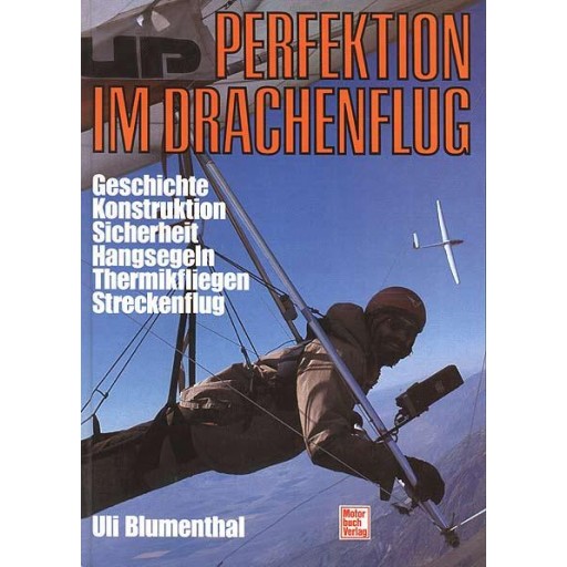 Perfektion im Drachenflug - Uli Blumenthal